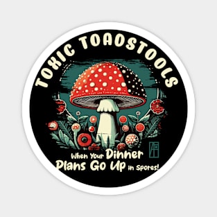 MUSHROOMS - Toxic Toadstools: When Your Dinner Plans Go Up in Spores! - Mushroom Forager -Toadstool Magnet